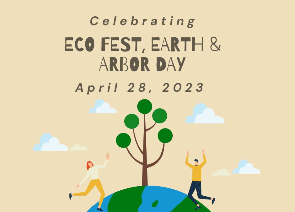 ECO FEST, EARTH & ARBOR DAY